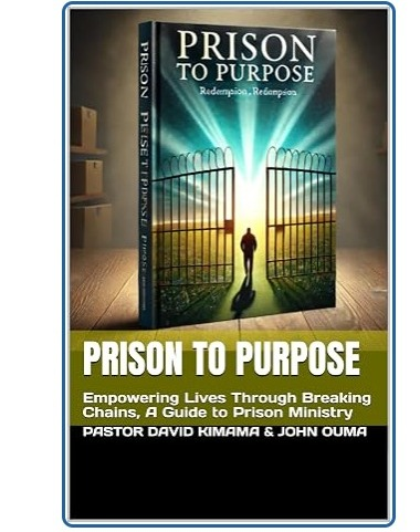 Prison to Purpose — a book by Pastor David Kimama